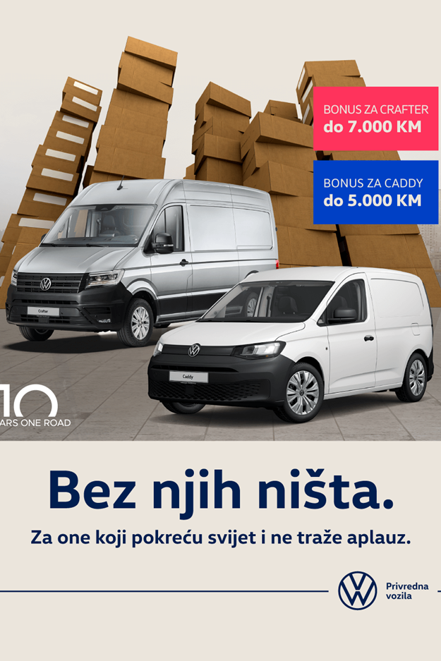 Oglas za Volkswagen privredna vozila sa prikazom dva vozila, jednog bijelog Caddy i jednog sivog Crafter, ispred pozadine sa kutijama. Tekst nudi bonuse za Crafter i Caddy modele. Slogan: "Bez njih ništa. Za one koji pokreću svijet i ne traže aplauz."